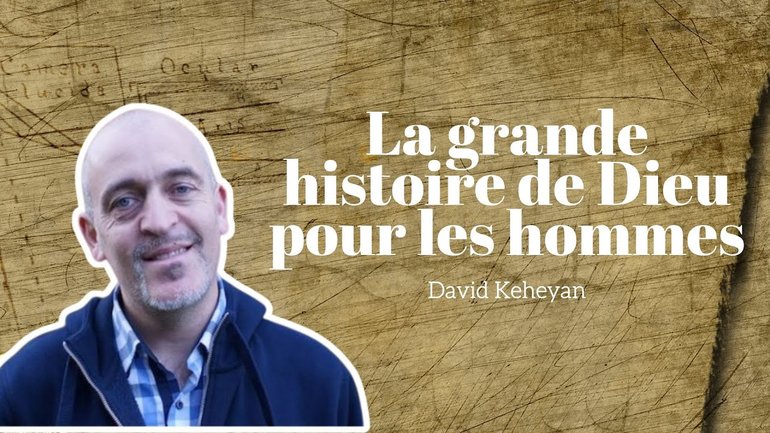 La grande histoire de Dieu pour les hommes /David Keheyan
