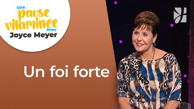 Pause vitaminée avec Joyce - Une foi qui dépend entièrement de Dieu - Fortifié par la foi