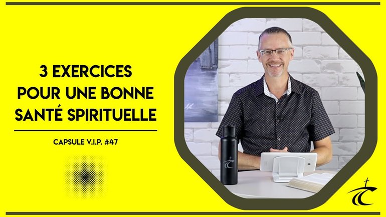 3 exercices pour une bonne santé spirituelle -- Capsule V.I.P. avec P. Guy #47 -- 13 jan