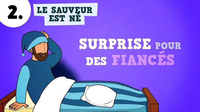 ▶️ Petits bouts de Bible - Le Sauveur est né ! - ép. 2 - Surprise pour des fiancés