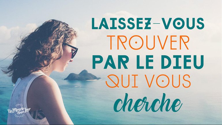 Laisse-toi trouver par moi Mon ami(e)