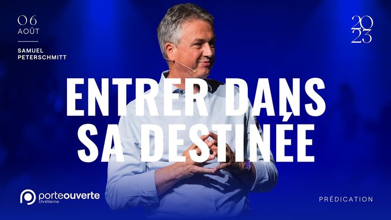 Entrer dans sa destinée - Samuel Peterschmitt - [06/08/2023]