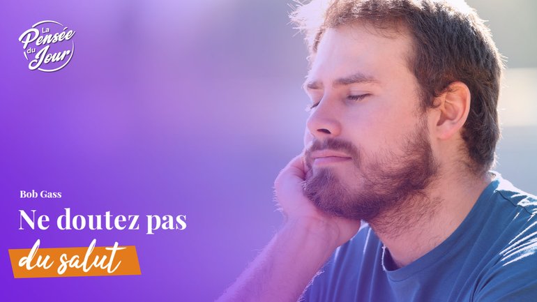 Ne doutez pas du salut