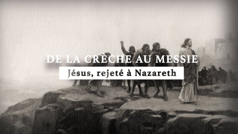 Jésus rejeté à Nazareth | De la crèche au Messie | Épisode 8