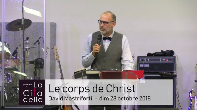 Le corps de Christ - Pasteur David Mastriforti