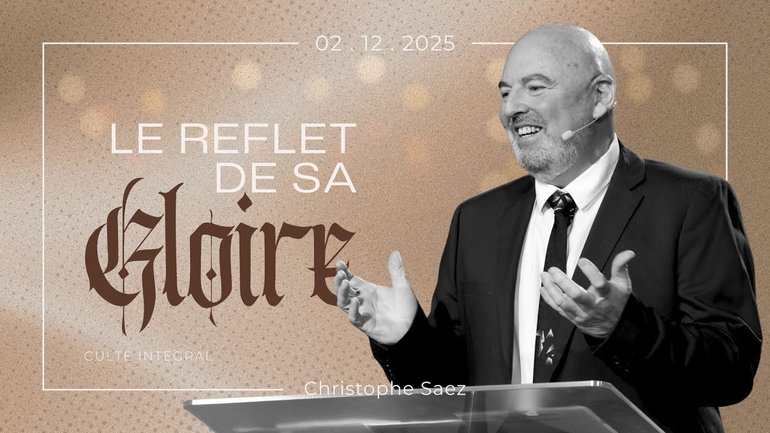 Le reflet de sa gloire - Christophe Saez [02/12/2025]