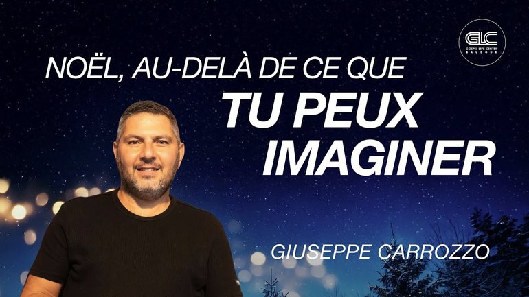 Noël, au-delà de ce que tu peux imaginer | Giuseppe Carrozzo | GLC BAUDOUR