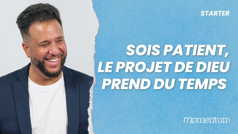 Sois patient, le projet de Dieu prend du temps