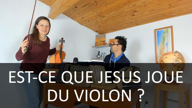 Est ce que Jésus joue du violon ?