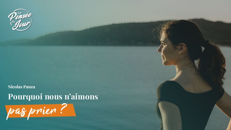 Pourquoi nous n’aimons pas prier ?