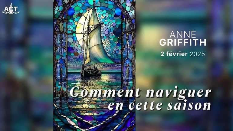 Culte avec Anne Griffith - Comment naviguer en cette saison