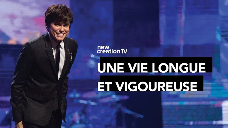 Une vie longue et vigoureuse | Joseph Prince | New Creation TV Français