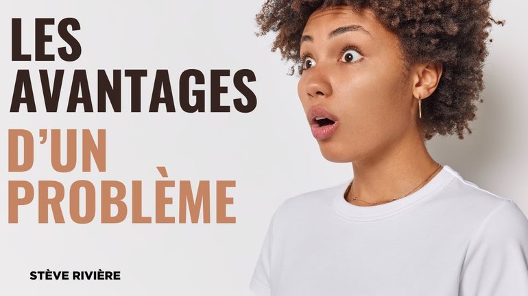 Les avantages d'un problème
