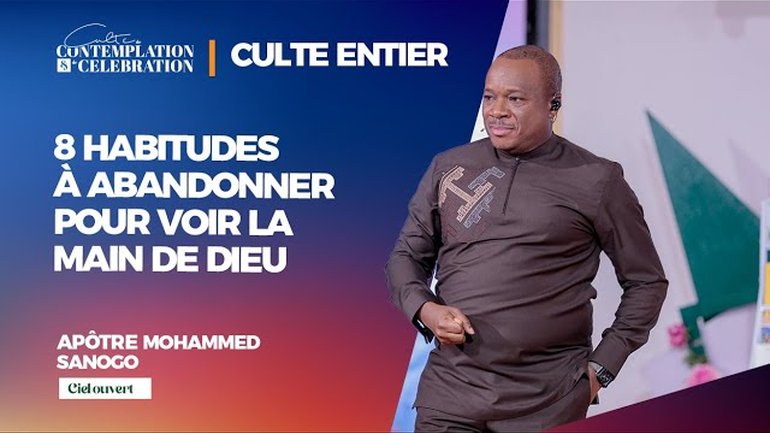 8 HABITUDES À ABANDONNER POUR VOIR LA MAIN DE DIEU  (partie 2) | Pst Mohammed SANOGO | 19/01/2025