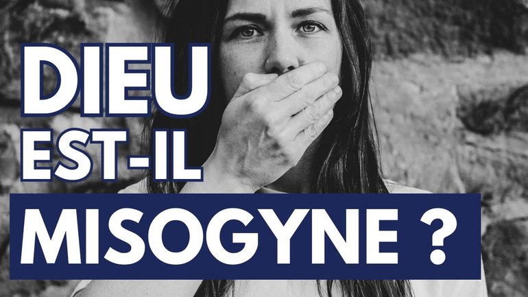 Le Dieu de la Bible est-il misogyne ?