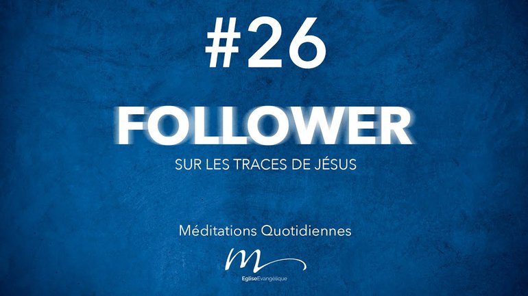 Follower Méditation 26 - Qui dites-vous que je suis ? - Jérémie Chamard 