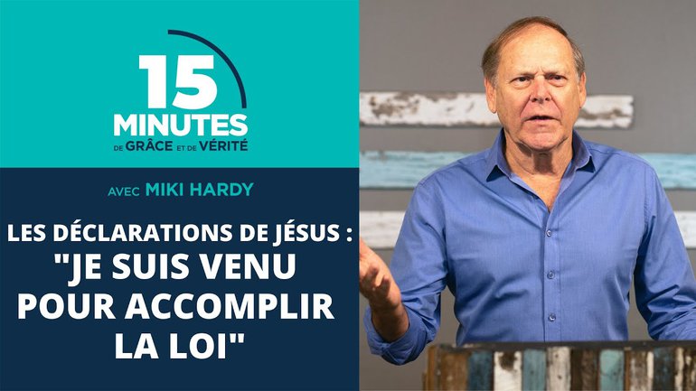 "Je suis venu pour accomplir la loi" | Les déclarations de Jésus #17 | Miki Hardy
