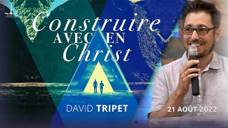 Construire avec/en Christ par David Tripet