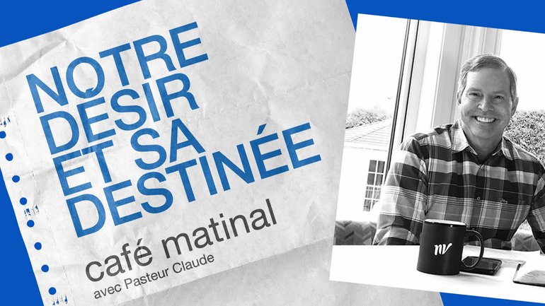 28 Mai _Notre désir et Sa destinée