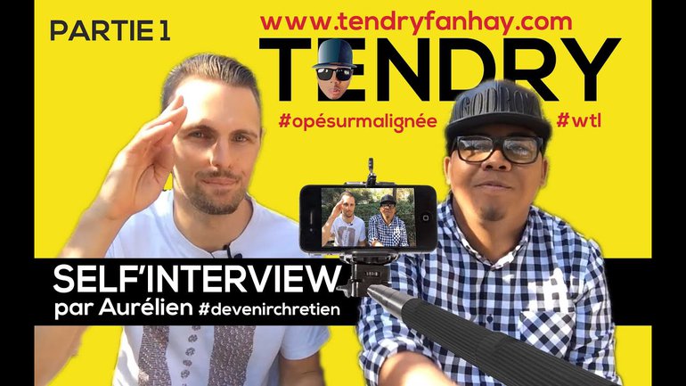 Tendry - La Self'interview - Partie 1
