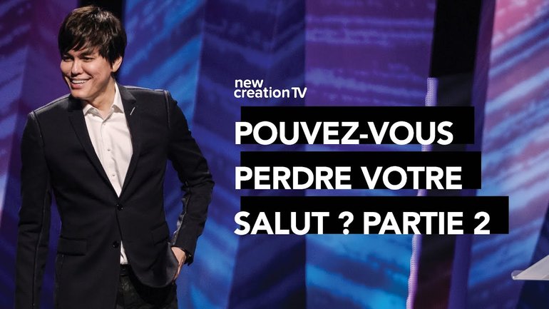 Joseph Prince - Pouvez-vous perdre votre salut ? Partie 2 | New Creation TV Français