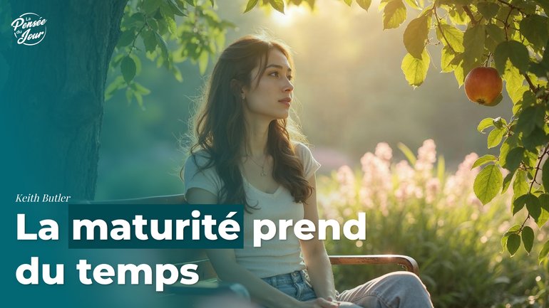 La maturité prend du temps