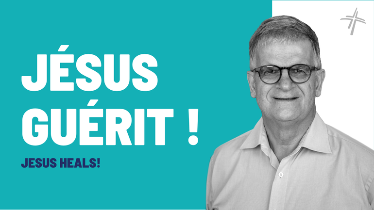 JÉSUS GUÉRIT !! | JEAN-LOUIS GAILLARD | 18/06/2023