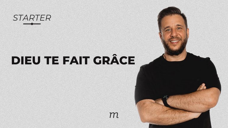 STARTER - Dieu te fait grâce