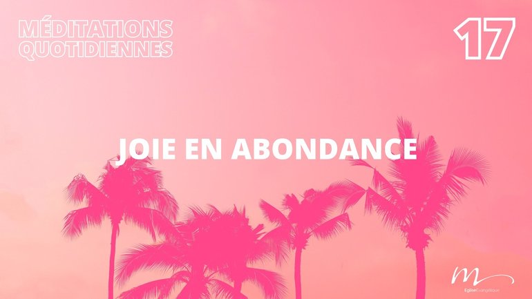 Joie en abondance - C'est l'été Méditation 17 - Jérémie 31.11-13 - Jéma Taboyan