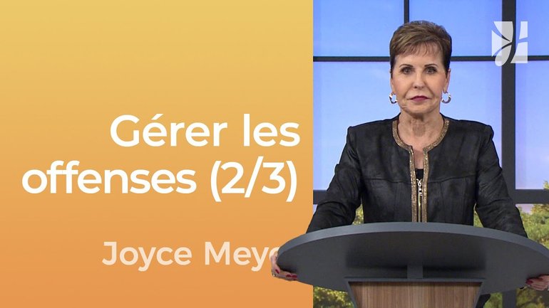 Gérer les offenses (2/3)  - Gérer mes émotions