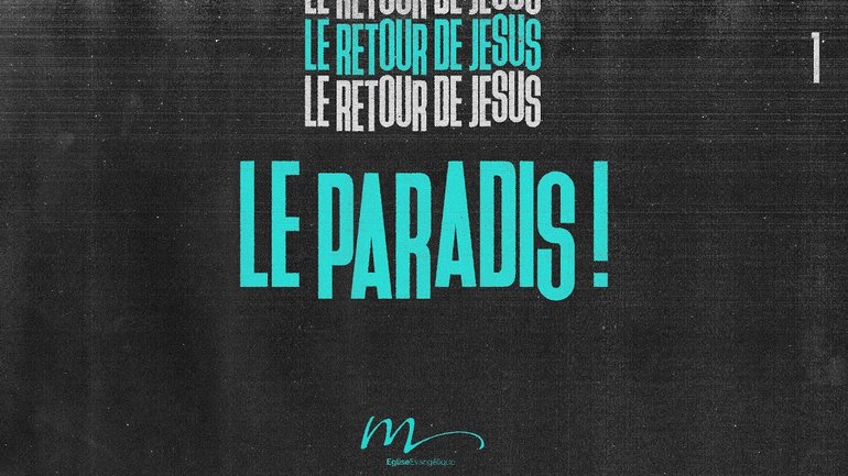 Le paradis ! - Le Retour de Jésus Méditation 1 - Apocalypse 21.1-4 - Jéma Taboyan