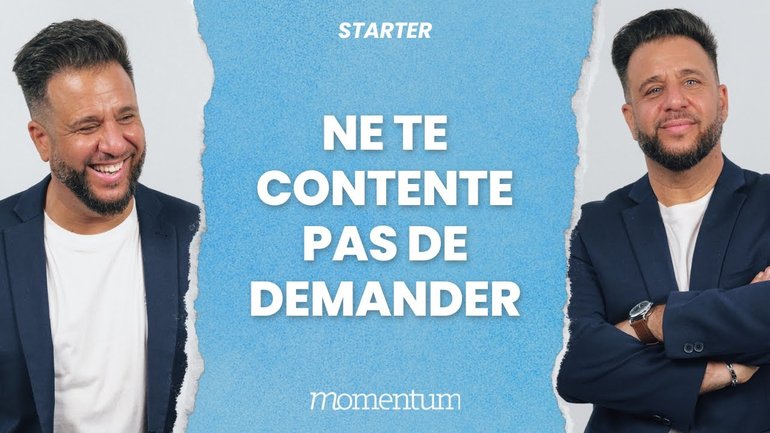 Ne te contente pas de demander
