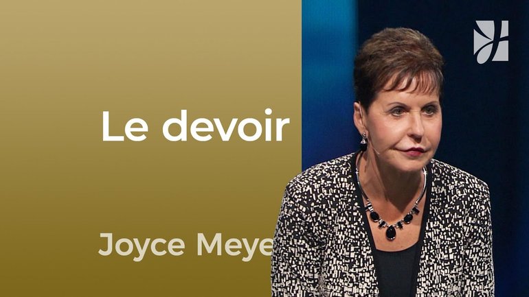 Le devoir - 2mn avec Joyce Meyer - L'obéissance amène les bénédictions - Maîtriser mes pensées