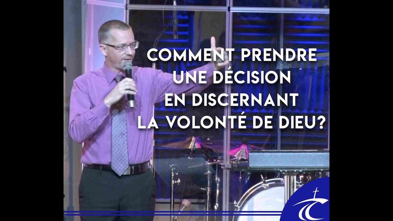 Comment prendre une décision en discernant la volonté de Dieu?