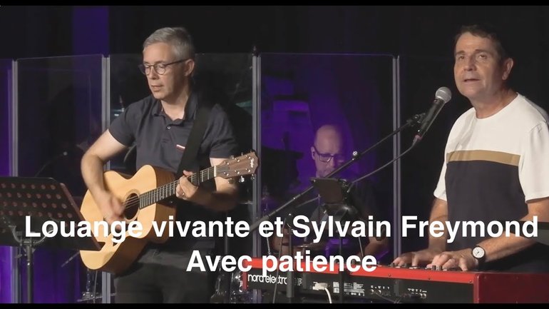 Avec patience, Jem 845, Louange Vivante et Sylvain Freymond