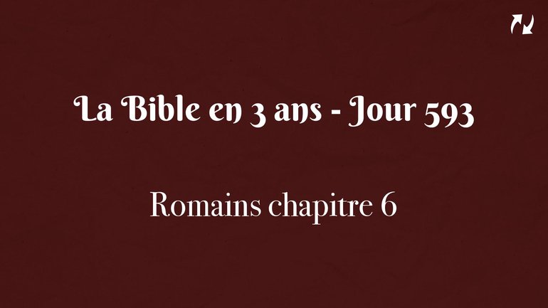 La Bible en 3 ans - Jour 593