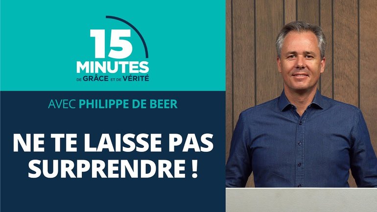 Ne te laisse pas surprendre ! | Lettres aux Thessaloniciens #9 | Philippe de Beer