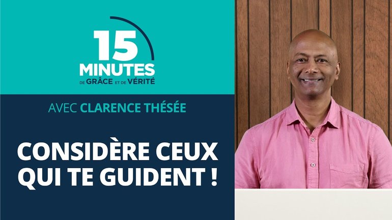 Considère ceux qui te guident ! | Clarence Thésée