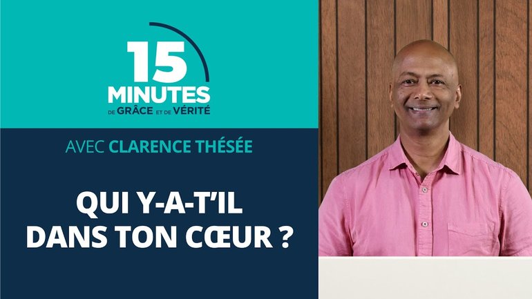 Qui y-a-t’il dans ton cœur ? #1 | Clarence Thésée
