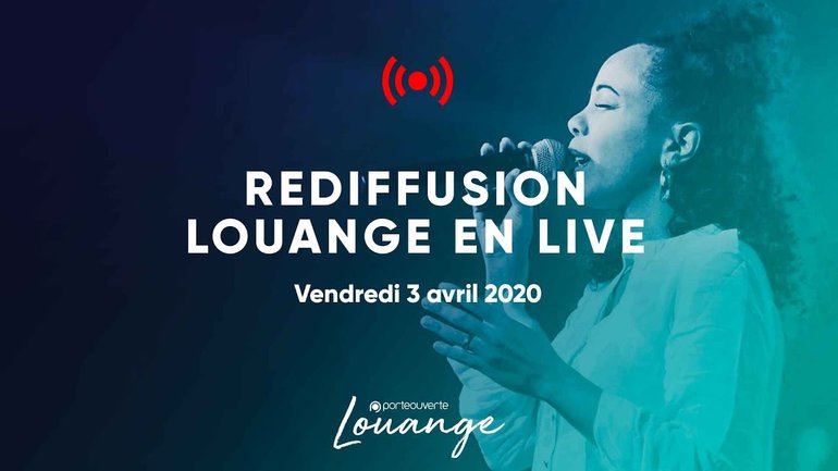 LOUANGE EN LIVE (03/04/2020)