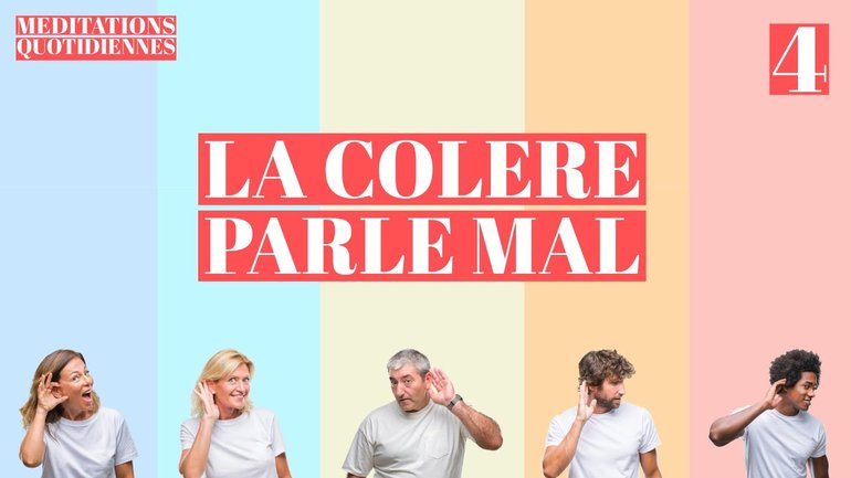 La colère parle mal - Écouter pour bien parler Méditation 4 - Jéma Taboyan