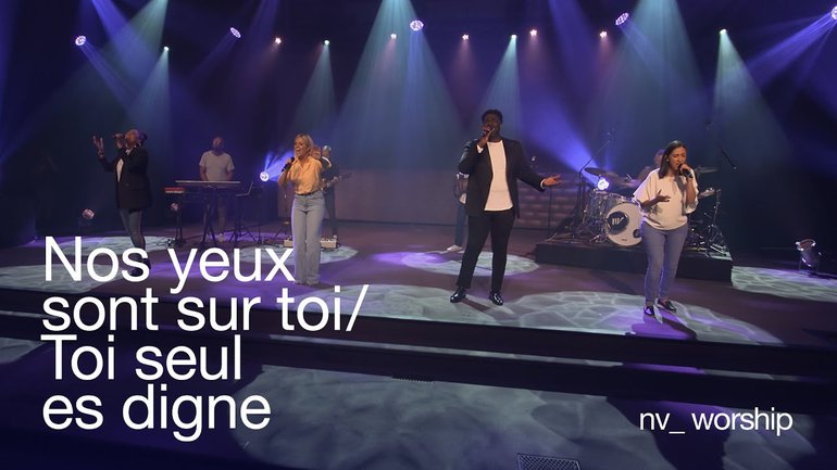 Nos yeux sont sur toi / Toi seul es digne _NV Worship et Jean jean