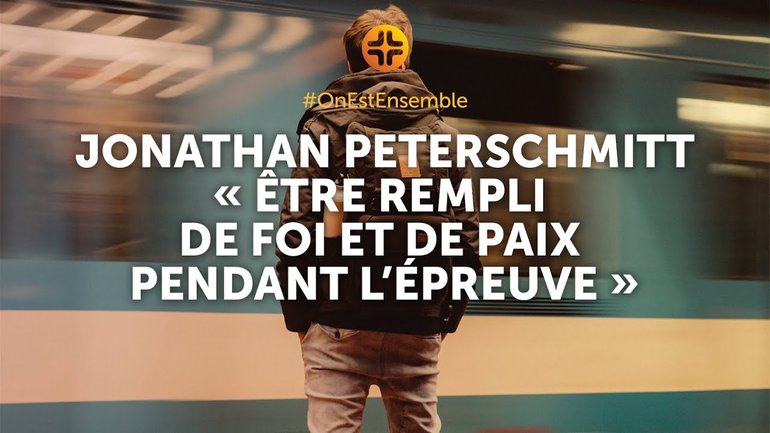 #OnEstEnsemble | Jonathan Peterschmitt : "Etre rempli de foi et de paix pendant l'épreuve"