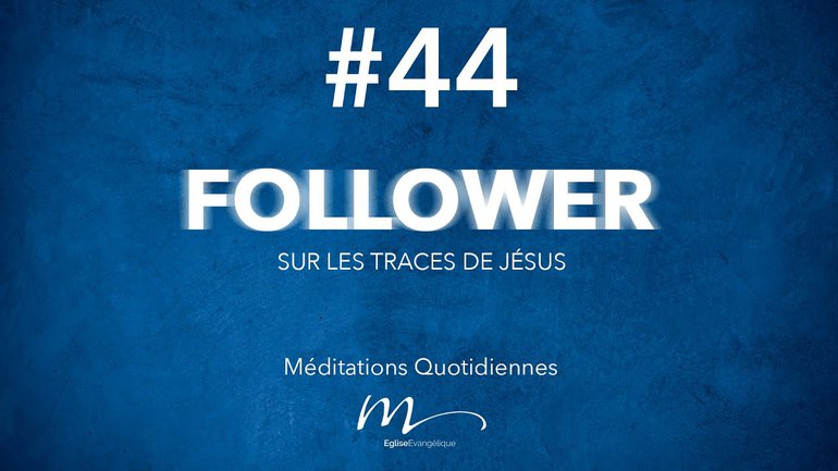 Follower Méditation 44 - Unité de mesure #2 - Jérémie Chamard - Matthieu 22.15-22 
