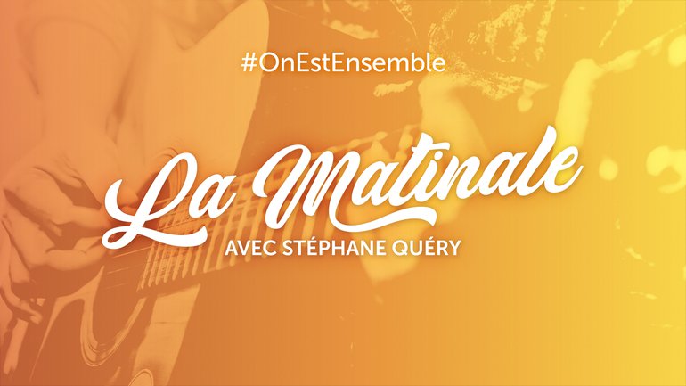 #OnEstEnsemble - La matinale du jeudi 7 mai, avec Stéphane Quéry