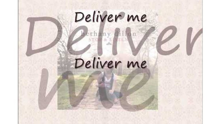 Bethany Dillon - Deliver me