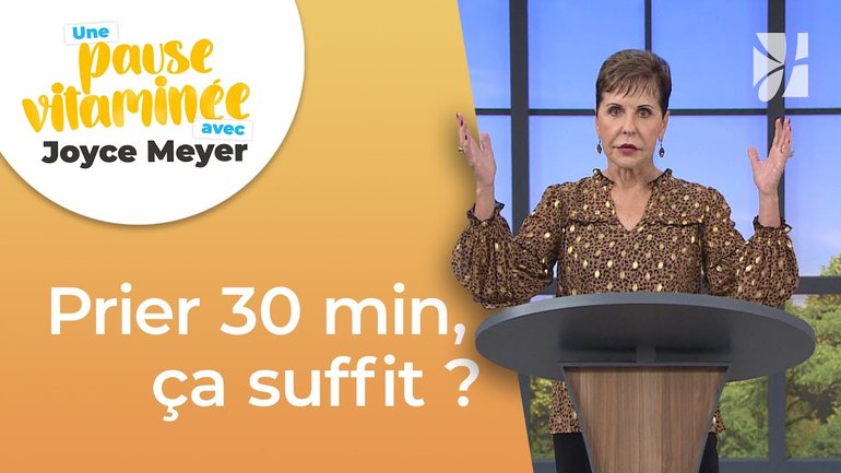 Est-ce suffisant de prier 30 min ? | Pause vitaminée avec Joyce