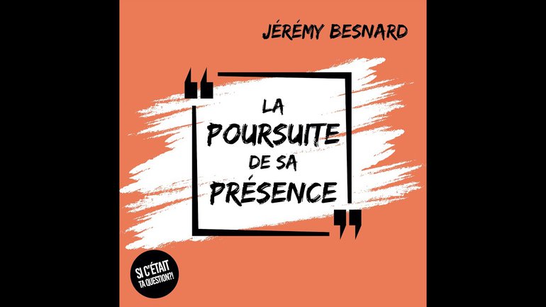 Jerémy Besnard - La poursuite de sa présence