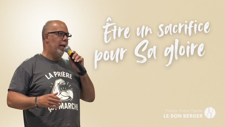 Être un sacrifice pour Sa gloire - Pasteur Jean-Pierre - 22/06