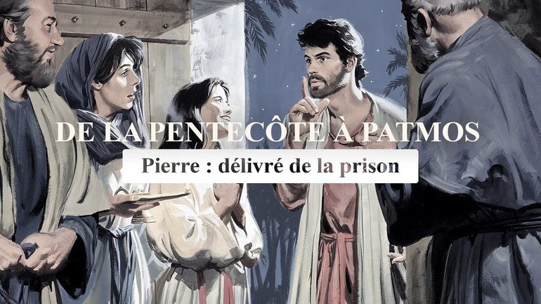 Pierre - délivré de la prison l De la pentecôte à Patmos l Épisode 4